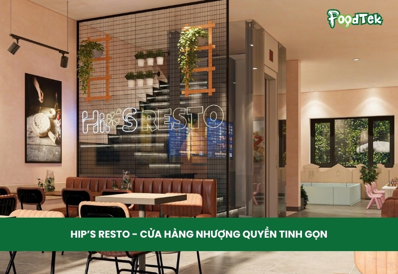 hip's resto - cửa hàng nhượng quyền tinh gọn