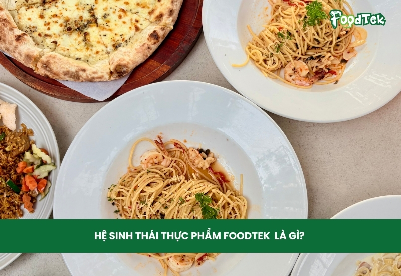 Hệ sinh thái thực phẩm Foodtek